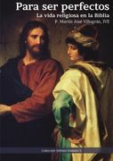Para ser perfectos. La vida religiosa en la Biblia