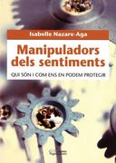 Manipuladors Dels Sentiments: Qui són i com ens en Podem Protegir (L'expert) (in Catalan)