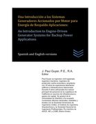 Una Introducción a los Sistemas Generadores Accionados por Motor para Energía de Respaldo Aplicaciones: An Introduction to Engine-Driven Generator Sys