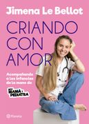 Criando con amor. Acompañando a las infancias de la mano de @soymamaypediatra