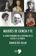 Mujeres de ciencia y fe. El genio femenino en la historia de la iglesia y la ciencia (in Spanish)