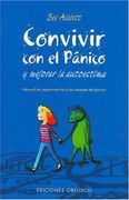 Convivir con el Panicoy Mejorar la Autoestima: Manual de Supervivencia a Lost Ataques de Panico