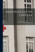 Memorandum on Cholera [microform] (en Inglés)
