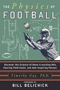 The Physics of Football: Discover the Science of Bone-Crunching Hits, Soaring Field Goals, and Awe-Inspiring Passes (en Inglés)