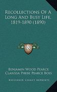 recollections of a long and busy life, 1819-1890 (1890) (en Inglés)