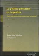 politica partidaria en argentina, la. ¿hacia la desnacionalizacion del sistema de partidos?
