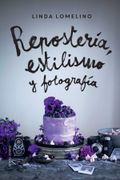 Repostería, Estilismo y Fotografía