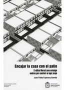 Encajar la Casa con el Patio. El Edificio Marcali Como Estrategia Moderna Para Construir un Lugar Propio