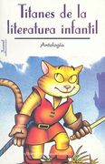 Titanes de la Literatura Infantil: Antologia (in Spanish)