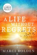A Life Without Regrets (Large Print) (en Inglés)