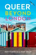 Queer Beyond London: LGBTQ Stories from Four English Cities (en Inglés)