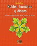 Robles, Hombres y Dioses (Monografías de Botánica Ibérica)