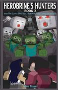 Herobrine's Hunters Book 3: Into The Caves They Go... But Will They Come Back Out? (en Inglés)