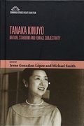 Tanaka Kinuyo: Nation, Stardom and Female Subjectivity (Edinburgh Studies in East Asian Film) (en Inglés)