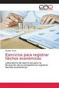 Ejercicios Para Registrar Hechos Econòmicos: Laboratorio de Ejercicios Para la Formaciòn de la Competencia Registrar Hechos Econòmicos (in Spanish)