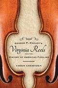 George p. Knauff's Virginia Reels and the History of American Fiddling (American Made Music Series) (en Inglés)