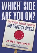 Which Side are you On? 20Th Century American History in 100 Protest Songs (en Inglés)