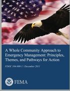 A Whole Community Approach to Emergency Management: Principles, Themes, and Pathways for Action