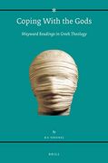 Coping With the Gods: Wayward Readings in Greek Theology: 173 (Religions in the Graeco-Roman World) (en Inglés)