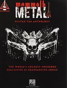 Mammoth Metal Guitar tab Anthology: The World'S Loudest Songbook Featuring 45 Headbanging Songs 