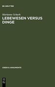 Lebewesen Versus Dinge: Eine Metaphysische Studie (en Alemán)