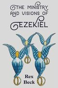 The Ministry and Visions of Ezekiel (en Inglés)