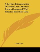 a psychic interpretation of some late-cenozoic events compared with selected scientific data