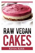 Raw Vegan Cakes: Raw Food Cakes, Pies, and Cobbler Recipes. (en Inglés)