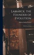 Lamarck, the Founder of Evolution: His Life and Work (en Inglés)