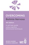 Overcoming Bulimia Nervosa 4th Edition: A Self-Help Guide Using Cognitive Behavioural Techniques
