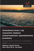 Uszkodzona twarz i jej znaczenie: badanie zachorowalności spowodowanej przemocą (in Polaco)