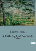 A Little Book of Profitable Tales (en Inglés)