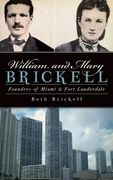 William and Mary Brickell: Founders of Miami & Fort Lauderdale (en Inglés)