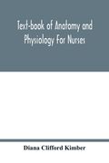 Text-Book of Anatomy and Physiology for Nurses (en Inglés)