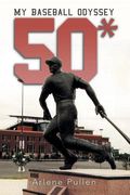50*: My Baseball Odyssey (en Inglés)