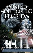 Haunted Monticello, Florida (en Inglés)
