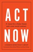 ACT Now: A Vision for a Better Future and a New Social Contract (en Inglés)