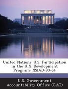 United Nations: U.S. Participation in the U.N. Development Program: Nsiad-90-64 (en Inglés)