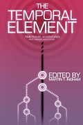 The Temporal Element: Time Travel Adventures, Past, Present, & Future (en Inglés)