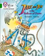 Jake and Jen and the Balloon of Doom: Band 05/Green (en Inglés)
