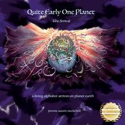 Quite Early One Planet: The arrival (en Inglés)