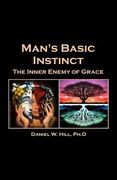 Man's Basic Instinct: The Human Resistance to Grace (en Inglés)
