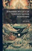 Johannn Wiclif's de Veritate Sacrae Scripturae (en Latin)