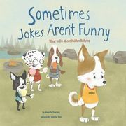 Sometimes Jokes Aren't Funny: What to Do about Hidden Bullying (No More Bullies) (en Inglés)