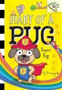 Super Pug: A Branches Book (Diary of a pug #13) (en Inglés)
