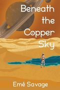 Beneath the Copper Sky (en Inglés)