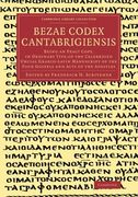 Bezae Codex Cantabrigiensis: Being an Exact Copy, in Ordinary Type, of the Celebrated Uncial Graeco-Latin Manuscript of the Four Gospels and Acts of. (Cambridge Library Collection - Religion) (en Inglés)