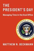 The President's Day: Managing Time in the Oval Office (en Inglés)