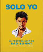 Solo Yo: La Pequeña Guía de Bad Bunny