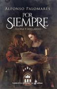 Por Siempre: Eloísa y Abelardo (Narrativas Históricas)